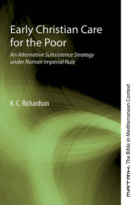 Early Christian Care for the Poor - Richardson, K C