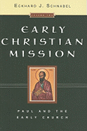 Early Christian Mission, Volume Two: Paul & the Early Church