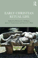 Early Christian Ritual Life