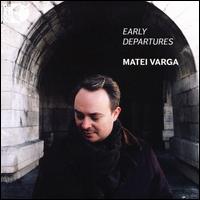 Early Departures - Matei Varga (piano)
