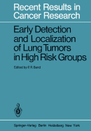 Early Detection and Localization of Lung Tumors in High Risk Groups