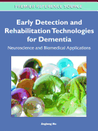 Early Detection and Rehabilitation Technologies for Dementia: Neuroscience and Biomedical Applications