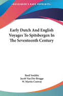 Early Dutch and English Voyages to Spitsbergen in the Seventeenth Century