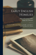 Early English Homilies: From the Twelfth Century Ms. Vesp. D. XIV / c Edited by Rubie D-N. Warner