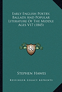 Early English Poetry, Ballads And Popular Literature Of The Middle Ages V17 (1845) - Hawes, Stephen