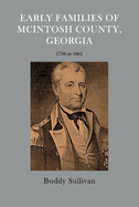 Early Families of McIntosh County, Georgia: 1736 to 1861