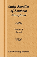 Early Families of Southern Maryland: Volume 1 (Revised)