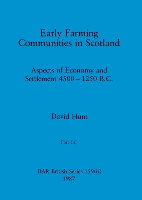 Early Farming Communities in Scotland, Part ii - Hunt, David