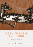 Early Firearms: 1300-1800