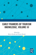 Early Framers of Tourism Knowledge, Volume III