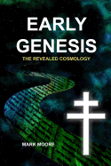 Early Genesis: The Revealed Cosmology