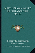 Early German Music In Philadelphia (1910)