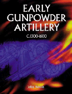 Early Gunpowder Artillery 1300-1600