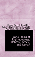 Early Ideals of Righteousness; Hebrew, Greek, and Roman