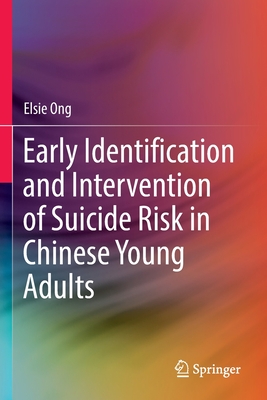 Early Identification and Intervention of Suicide Risk in Chinese Young Adults - Ong, Elsie