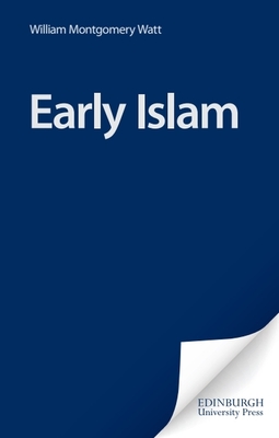 Early Islam - Watt, William Montgomery