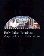 Early Italian Paintings: Approaches to Conservation