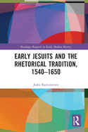 Early Jesuits and the Rhetorical Tradition