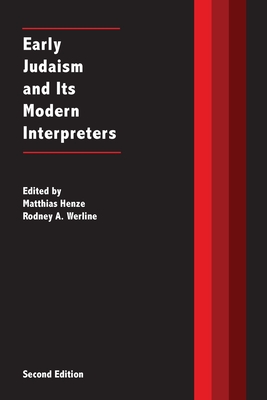 Early Judaism and Its Modern Interpreters - Henze, Matthias (Editor), and Werline, Rodney a (Editor)