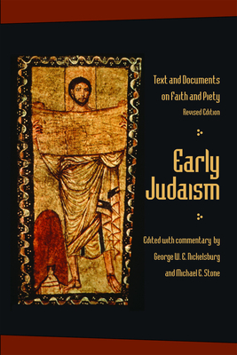 Early Judaism: Texts and Documents on Faith and Piety, Revised Edition - Stone, Michael E (Editor), and Nickelsburg, George W E (Editor)