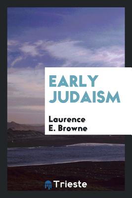 Early Judaism - Browne, Laurence E