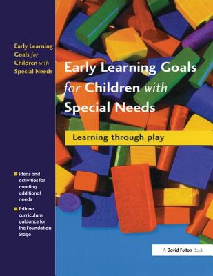 Early Learning Goals for Children with Special Needs: Learning Through Play - Drifte, Collette