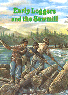 Early Loggers and the Sawmill - Kalman, Bobbie