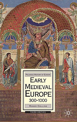 Early Medieval Europe, 300-1000 - Collins, Roger