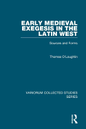 Early Medieval Exegesis in the Latin West: Sources and Forms