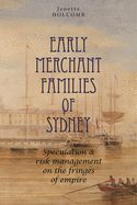 Early Merchant Families of Sydney: Speculation and Risk Management on the Fringes of Empire