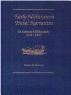 Early Midwestern Travel Narratives: An Annotated Bibliography, 1634-1850