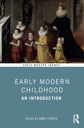 Early Modern Childhood: An Introduction