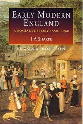 Early Modern England: A Social History 1550-1760 - Sharpe, J