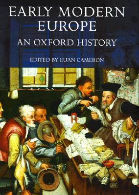 Early Modern Europe: An Oxford History - Cameron, Euan (Editor)