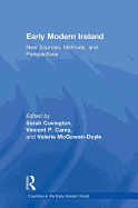 Early Modern Ireland: New Sources, Methods, and Perspectives