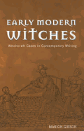 Early Modern Witches: Witchcraft Cases in Contemporary Writing