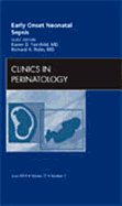 Early Onset Neonatal Sepsis, an Issue of Clinics in Perinatology: Volume 37-2