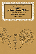Early Philosophical Shiism: The Isma'ili Neoplatonism of Abu Ya'qub al-Sijistani