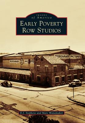 Early Poverty Row Studios - Stephens, E J, and Wanamaker, Marc