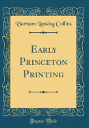 Early Princeton Printing (Classic Reprint)