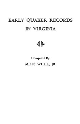 Early Quaker Records in Virginia - White, Miles, Jr.