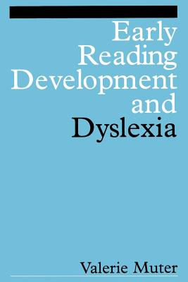 Early Reading Development and Dyslexia - Muter, Valerie, Dr.
