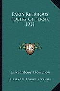 Early Religious Poetry of Persia 1911