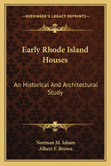 Early Rhode Island Houses: An Historical and Architectural Study