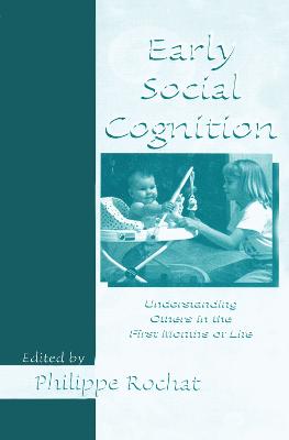 Early Social Cognition: Understanding Others in the First Months of Life - Rochat, Philippe, PhD (Editor)