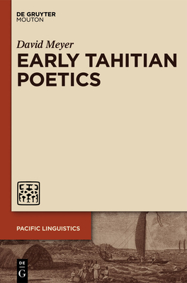 Early Tahitian Poetics - Meyer, David