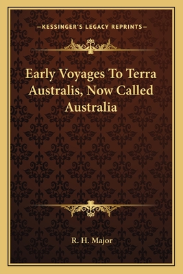 Early Voyages To Terra Australis, Now Called Australia - Major, R H