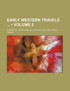 Early Western Travels (Volume 2) - Ogden, George W