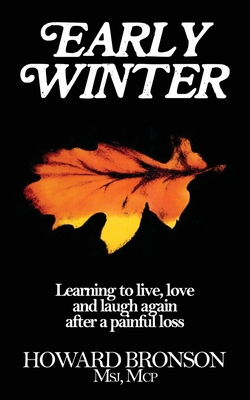 Early Winter (Learning to Live, Love and Laugh Again After a Painful Loss) - Bronson, Howard