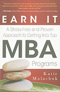 Earn It: A Stress-Free & Proven Approach to Getting Into Top MBA Programs
